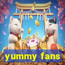 yummy fans